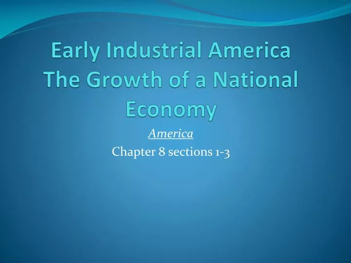 early industrial america the growth of a national economy