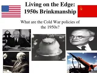 Living on the Edge: 1950s Brinkmanship
