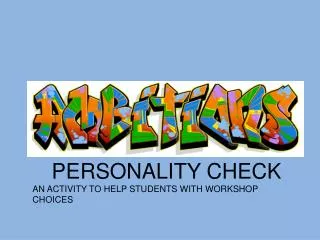 PERSONALITY CHECK AN ACTIVITY TO HELP STUDENTS WITH WORKSHOP CHOICES