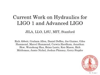Current Work on Hydraulics for LIGO 1 and Advanced LIGO