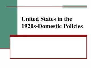 United States in the 1920s-Domestic Policies