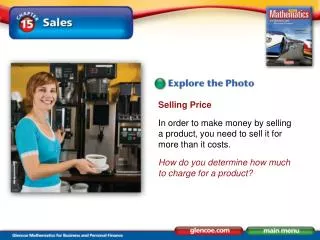 Selling Price In order to make money by selling a product, you need to sell it for more than it costs. How do you determ