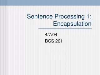Sentence Processing 1: Encapsulation