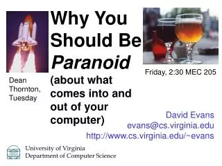 David Evans evans@cs.virginia.edu http://www.cs.virginia.edu/~evans