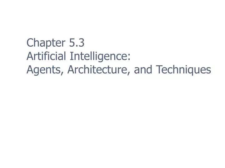 chapter 5 3 artificial intelligence agents architecture and techniques