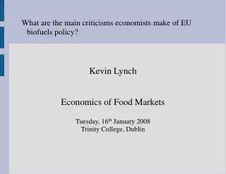 What are the main criticisms economists make of EU biofuels policy?