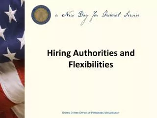 Hiring Authorities and Flexibilities