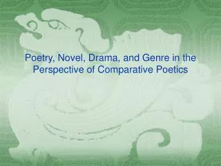 Poetry, Novel, Drama, and Genre in the Perspective of Comparative Poetics