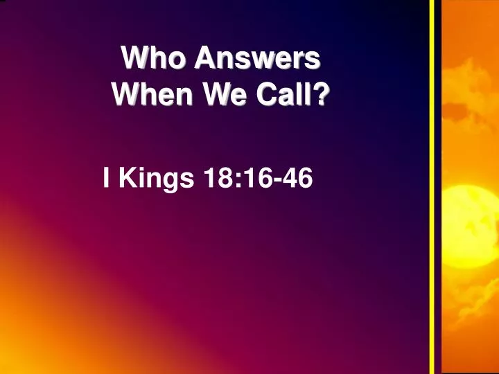 who answers when we call