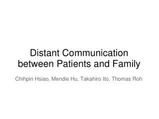 Distant Communication between Patients and Family
