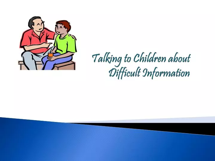 talking to children about difficult information