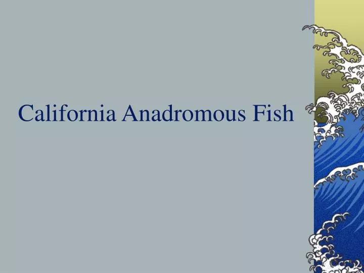 california anadromous fish