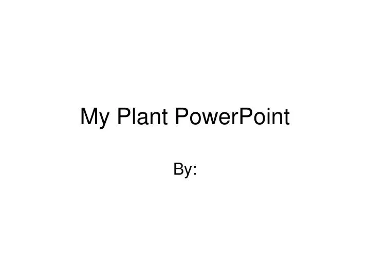 my plant powerpoint