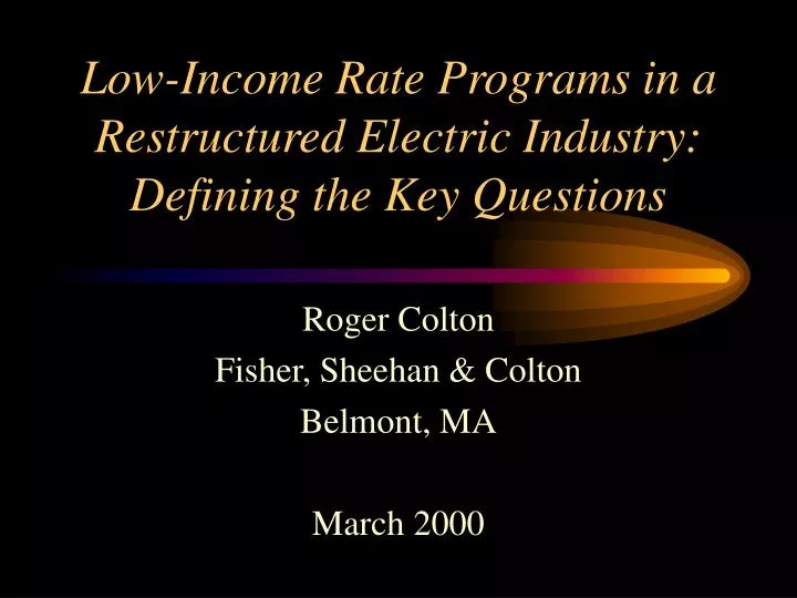 low income rate programs in a restructured electric industry defining the key questions