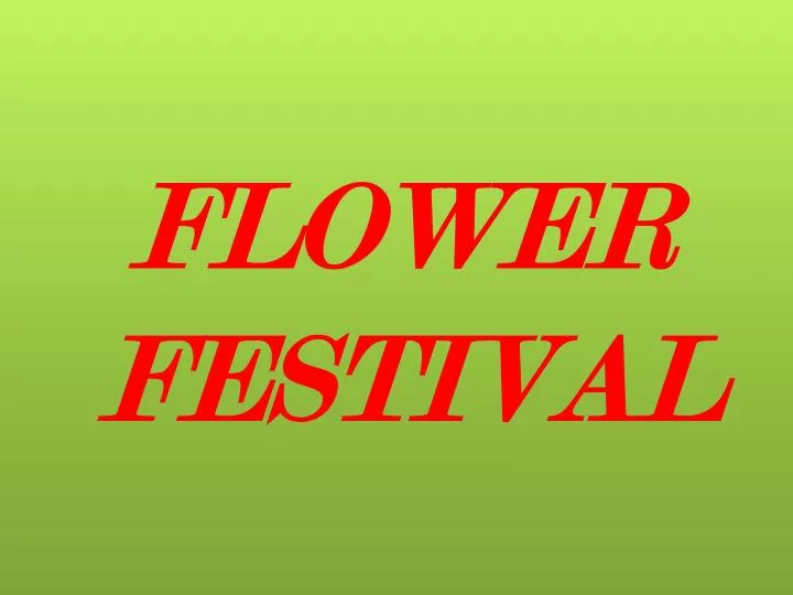 PPT FLOWER FESTIVAL PowerPoint Presentation, free download ID1783850