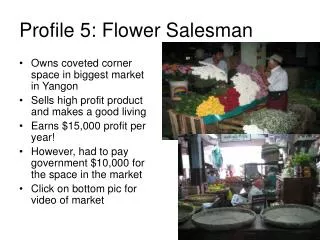 Profile 5: Flower Salesman