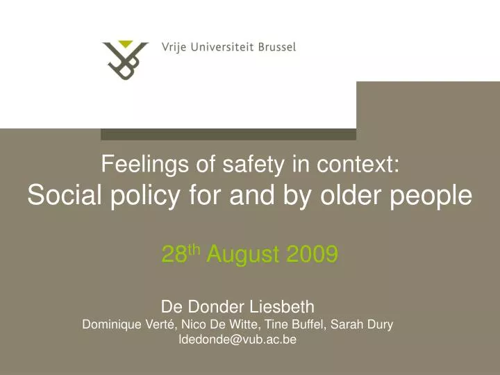 feelings of safety in context social policy for and by older people 28 th august 2009