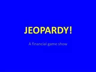 JEOPARDY!