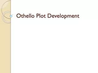 Othello Plot Development