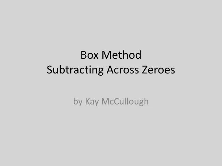 box method subtracting across zeroes