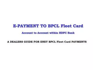 E-PAYMENT TO BPCL Fleet Card Account to Account within HDFC Bank
