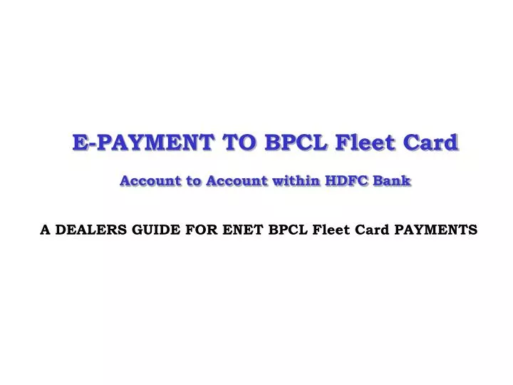 e payment to bpcl fleet card account to account within hdfc bank