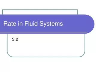 Rate in Fluid Systems