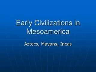 Early Civilizations in Mesoamerica