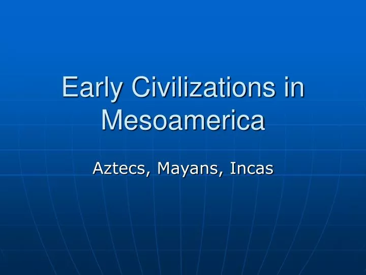 early civilizations in mesoamerica