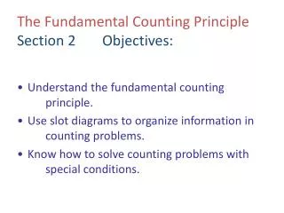 The Fundamental Counting Principle Section 2	 Objectives :