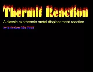 A classic exothermic metal displacement reaction