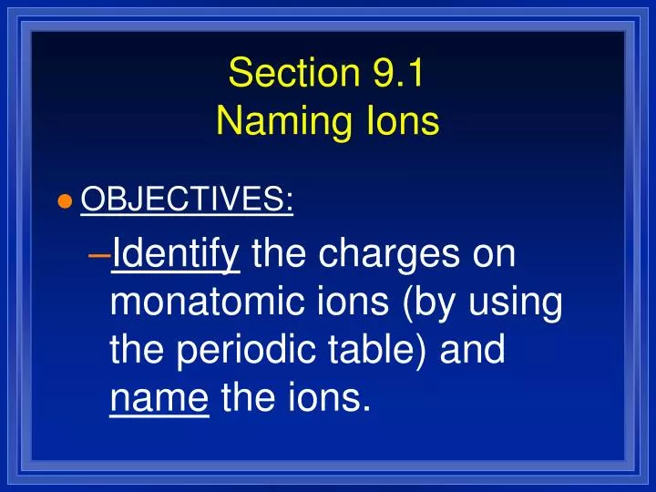 section 9 1 naming ions