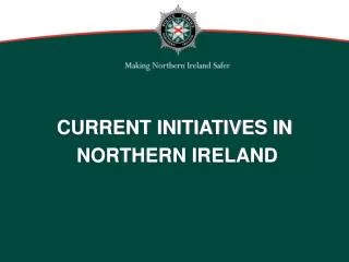CURRENT INITIATIVES IN NORTHERN IRELAND