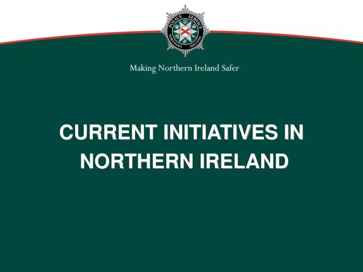 current initiatives in northern ireland