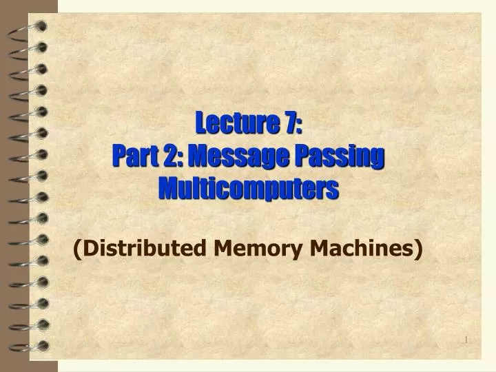lecture 7 part 2 message passing multicomputers