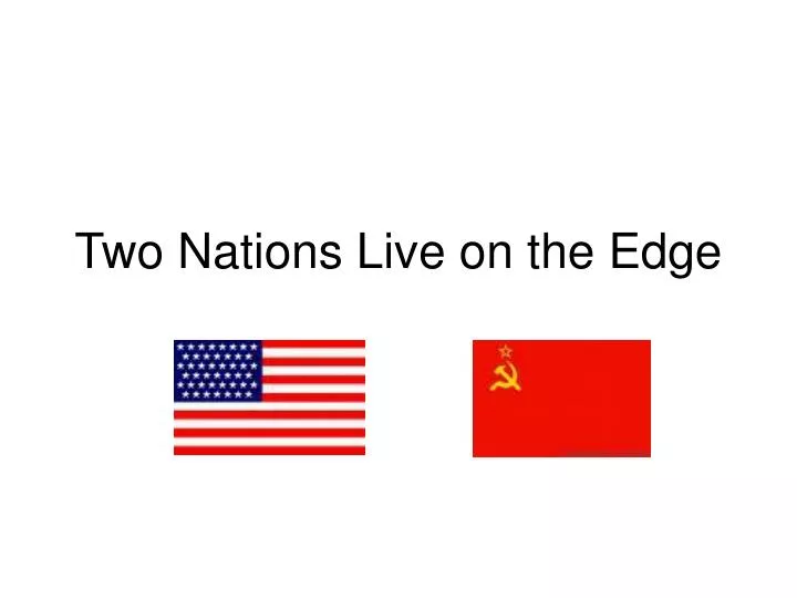 two nations live on the edge