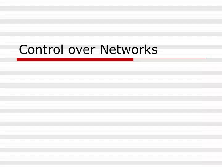 control over networks