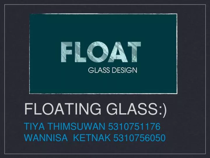 floating glass