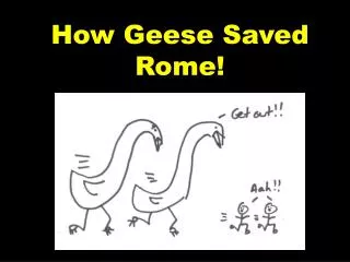 How Geese Saved Rome!