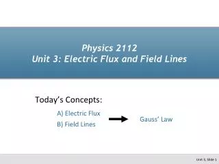 Physics 2112 Unit 3: Electric Flux and Field Lines