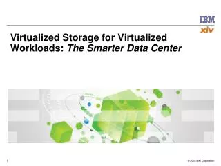 Virtualized Storage for Virtualized Workloads: The Smarter Data Center