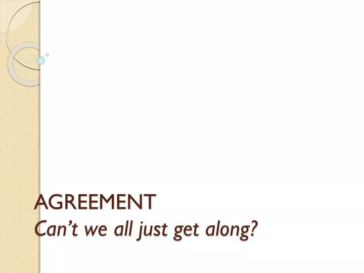 agreement can t we all just get along