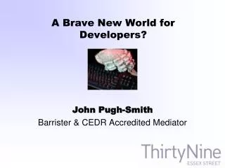 A Brave New World for Developers?