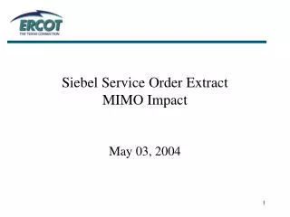 Siebel Service Order Extract MIMO Impact