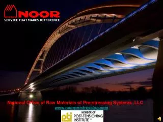 National Office of Raw Materials of Pre-stressing Systems .LLC www.noorprestressing.com