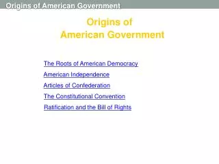 Section 1: The Roots of American Democracy Section 2: American Independence Section 3: Articles of Confederation Section