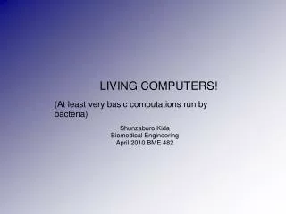 LIVING COMPUTERS!