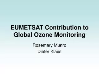 EUMETSAT Contribution to Global Ozone Monitoring