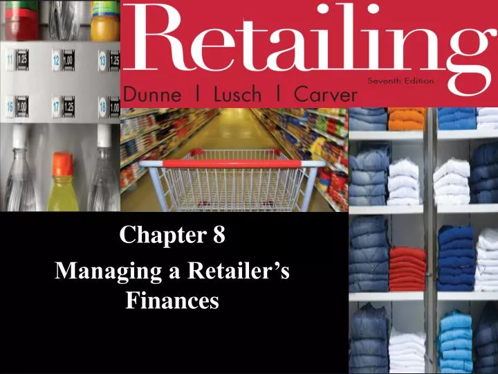 chapter 8 managing a retailer s finances