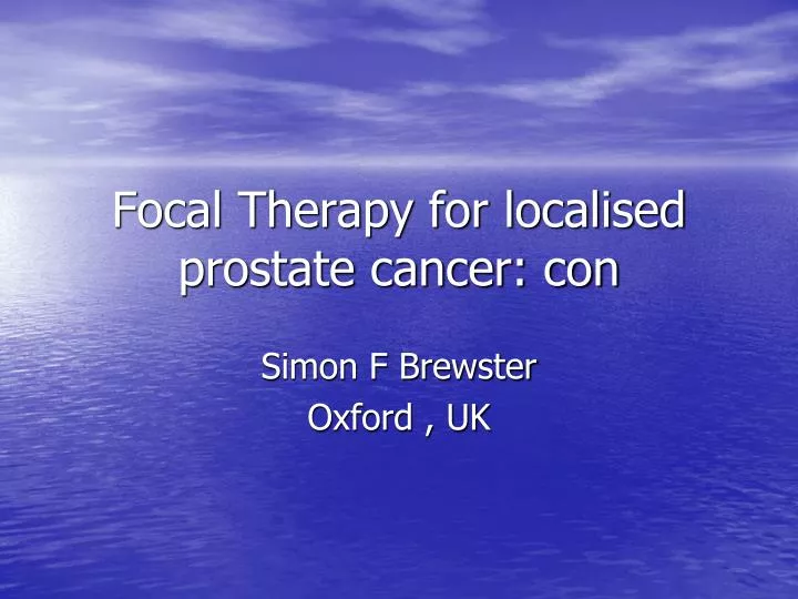 focal therapy for localised prostate cancer con